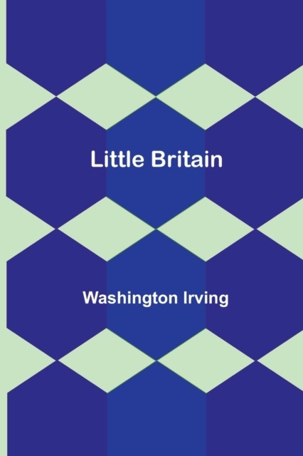 Little Britain by Washington Irving PAPERBACK 9789356890510