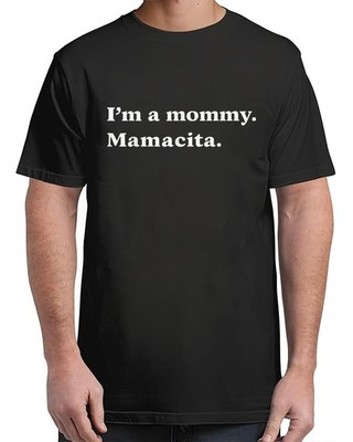 I'm A Mommy Mamacita Funny Sayings Vintage Adult S-4XL T-Shirt
