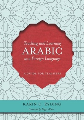 Teaching and Learning Arabic as a Foreign Language | Karin C Ryding | englisch