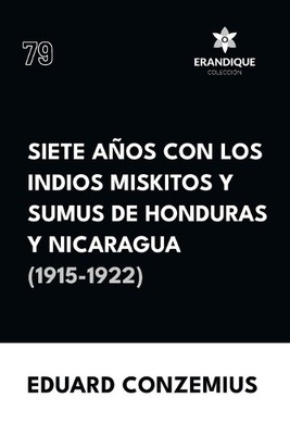 Eduard Conzemiu Siete años con los indios miskitos y sum (Paperback) (UK IMPORT)