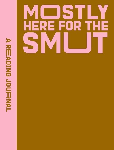 A Reading Journal: Mostly Here for the Smut By Hearts Press, Sweet Sweet Hearts - Image 3