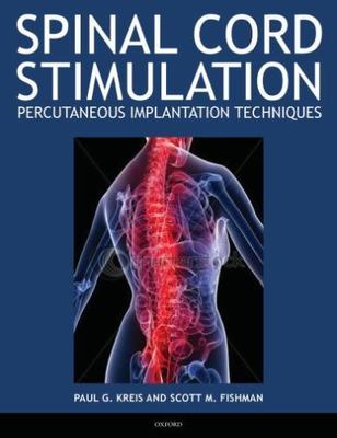 Spinal Cord Stimulation: Percutaneous Implant- 0195393651, hardcover, Paul Kreis