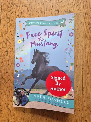 No 18 Pippa's Pony Tales Free Spirit The Mustang PIPPA FUNNELL SIGNED book Horse