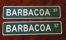 NEW "BARBACOA ST" STREET SIGN ALUMINUM 4"x18" 