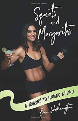 Squats and Margaritas: A Journey to Finding Balance - Paperback - VERY GOOD