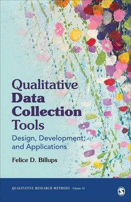 Qualitative Data Collection Tools: Design, Development, and Applications by Feli