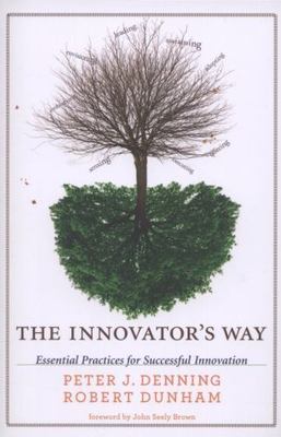 Innovator's Way : Essential Practices for Successful Innovation, Paperback by...