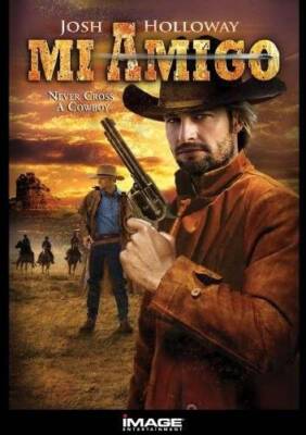 Mi Amigo - DVD By Channon Roe,Ed Bruce,Josh Holloway,Tom Everett - VERY GOOD