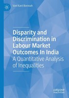 Vani Kant Borooah | Disparity And Discrimination In Labour Market Outcomes In...