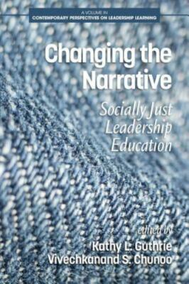 Changing the Narrative : Socially Just Leadership Education, Paperback by Gut...