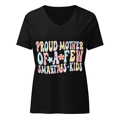 Proud mother Of A Few Smartass Kids Women s relaxed v-neck t-shirt