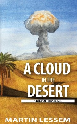 A Cloud in the Desert: A Steven Frisk Novel by Martin Lessem (English) Paperback