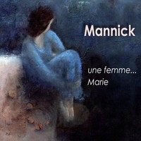 Audio Cd - Mannick - Une Femme... Marie - Adf Musique -D- Neu
