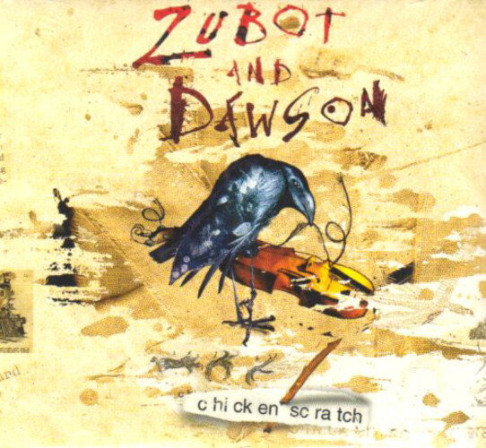 Zubot & Dawson Chicken Scratch (CD) Album