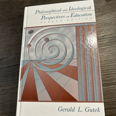 Philosophical and Ideological Perspectives on Education by Gutek, Gerald Lee