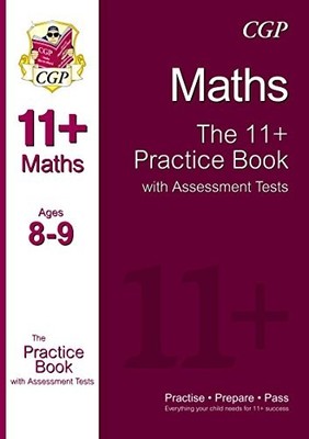 11+ Maths Practice Book with Assessment Tests Ages 8-9 ( by CGP Books 1847628265