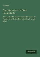 Quelques Mots Sur La FièVre Intermittente A. Ruaud
