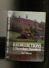 RECOLLECTIONS: A SHREWSBURY SCRAPBOOK.,D. J. V. Bevan
