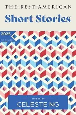 The Best American Short Stories 2025: An Anthology of Award-Winning Literary...