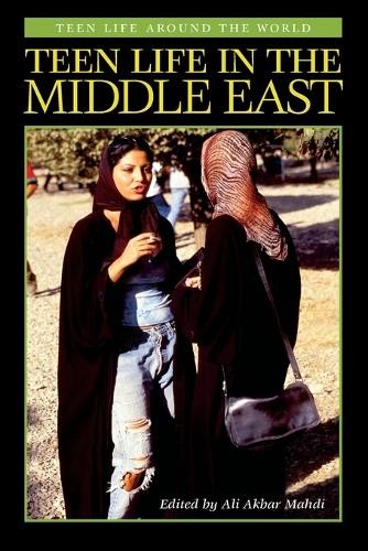 Teen Life in the Middle East by Ali Akbar Mahdi - 9780313361326