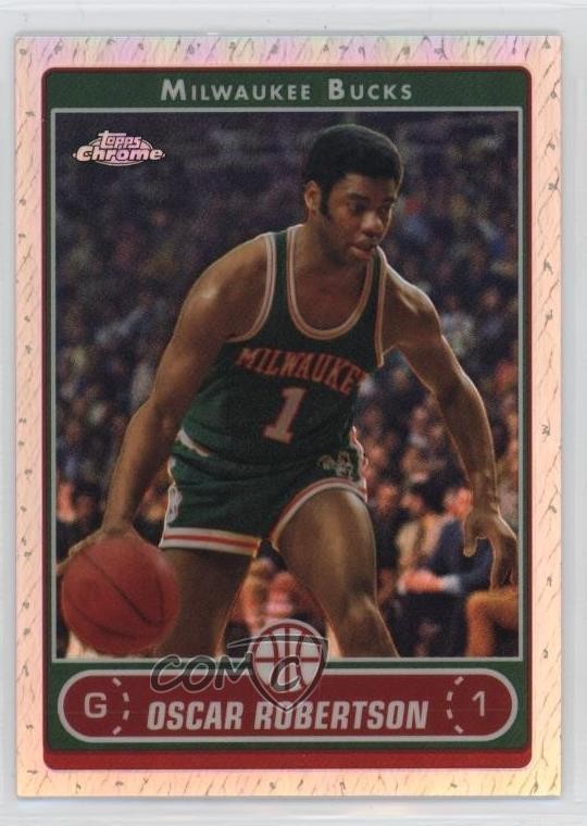 2006-07 Topps Chrome Refractor Oscar Robertson #156 HOF 0n8h