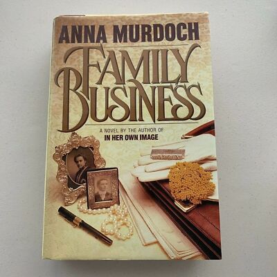 Family Business A Novel By The Author Of In Her Own Image By Anna Murdoch 1988