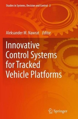 Innovative Control Systems for Tracked Vehicle Platforms Aleksander. M Nawrat. M