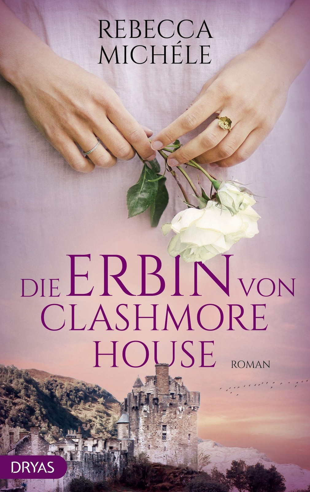 Die Erbin von Clashmore House Rebecca Michéle