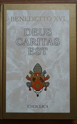 Deus caritas est: Enzyklika über die christliche Liebe. Papst Benedikt XVI
