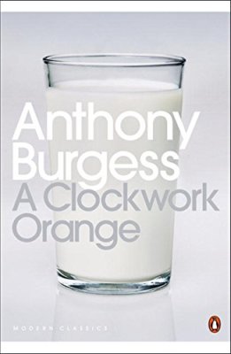 A Clockwork Orange By Anthony Burgess. 9780141182605