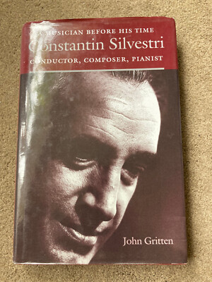 Constantin Silvestri: A Musician Before His Time by John Gritten