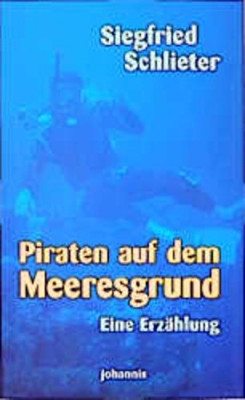 Piraten auf dem Meeresgrund  St. Johannis-Druckerei Aufl. 1997 *