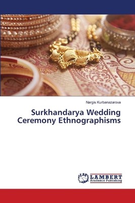 Surkhandarya Hochzeitszeremonie Ethnographien von Nargis Kurbanazarova Taschenbuch B