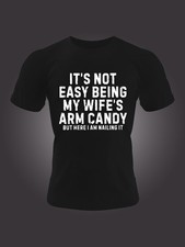 Funny 'It's Not Easy Being My Wife's Arm Candy' Men's T-Shirt - Casual Short Sl