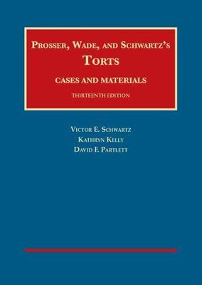 Torts, Cases and Materials by Kathryn Kelly, David Partlett and Victor Schwartz