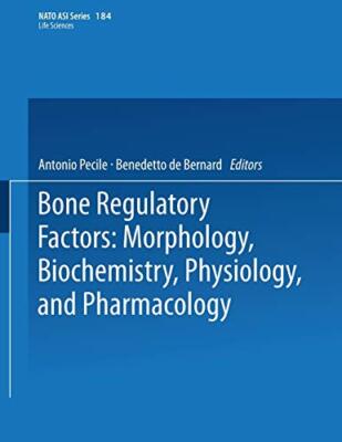 Bone Regulatory Factors : Morphology, Biochemistry, Physiology, and Pharmacol-,