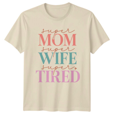 T-Shirt Super Mama Super Frau super müde lustig Muttertag Grafik