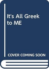 It's All Greek to ME - Workman, Ann Hill