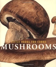 MUSHROOMS (LITTLE BOOKS FOR COOKS) By Smallwood And Stewart & Deri Reed **Mint**