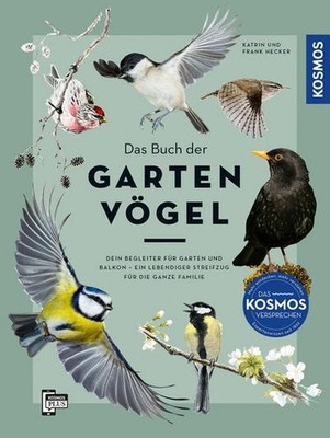 Katrin Hecker / Das Buch der Gartenvögel: Dein Begleiter für Garten und Balk ...
