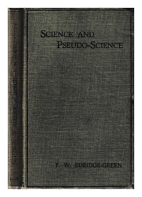 Edridge-Green, F. W. (1863-1953) Science Und Pseudo-Science: Die Notwendigkeit