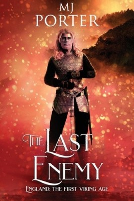 The Last Enemy: England: The First Viking Age (Mercian Ninth Century The)