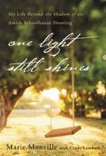 One Light Still Shines : My Life Beyond the Shadow of the Amish S