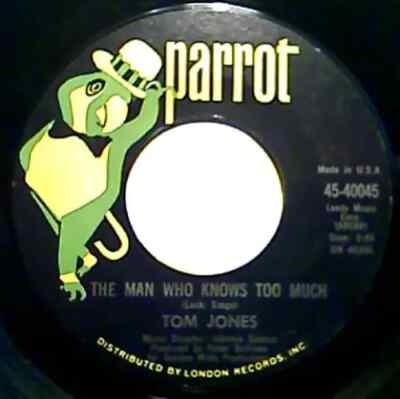 Tom Jones Without Love (There Is Nothing) / The Man Who Knows Too Much parrot
