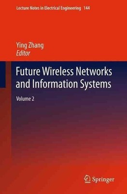Future Wireless Networks and Information Systems: Volume 2 by Ying Zhang (Englis