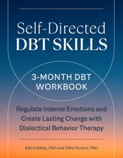 Self-Directed DBT Skills: A 3-Month DBT Workb...