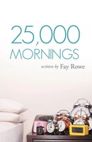 Fay Rowe | 25,000 Mornings | Taschenbuch | Englisch (2012) | Westbow Press