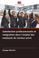 Satisfaction Professionnelle Et IntéGration Dans L'emploi Des EmployéS Du...