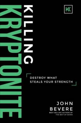 Killing Kryptonite: Destroy What Steals Your Strength - Hardcover - GOOD