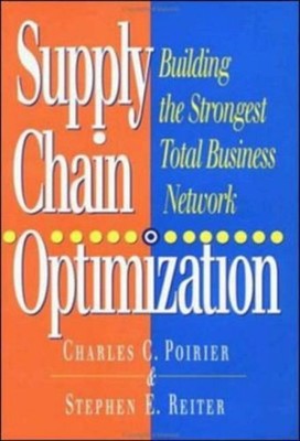 Supply Chain Optimization: Building the Strongest Total Business Network, Poirie